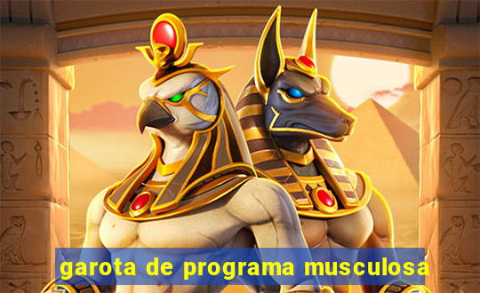 garota de programa musculosa